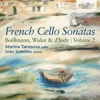 Marina Tarasova - French Cello Sonatas: Boëllmann, Widor & d'Indy, Vol. 2