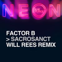 Factor B - Sacrosanct (Will Rees Remix)