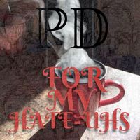 PD - For My Hate-Uhs