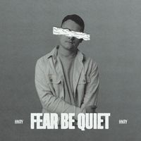 HNRY - Fear Be Quiet