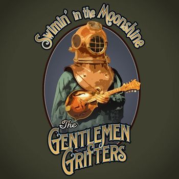 The Gentlemen Grifters - Swimin' in the Moonshine