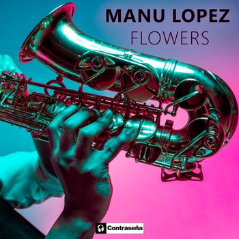 Manu Lopez - Flowers