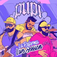 La Reforma - Pupi Live Session