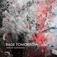 Juan Iglesias - Rage Tomorrow