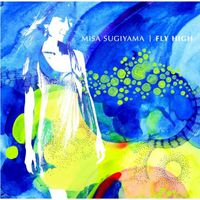 Misa Sugiyama - Fly High