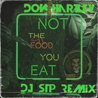 Don Hartley - Not The Food You Eat
