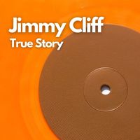 Jimmy Cliff - True Story