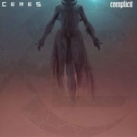 Ceres - Complicit (Explicit)