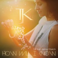 TJK - How Will I Know