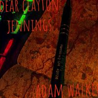 Adam Walker - Dear Clayton Jennings