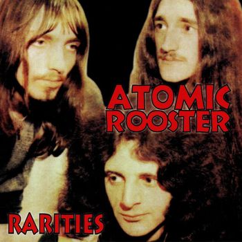 Atomic Rooster - Rarities