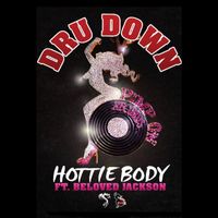 Dru Down - Hottie Body (feat. Beloved Jackson)
