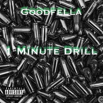 GoodFella - 1 Minute Drill (Explicit)