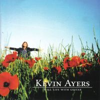 Kevin Ayers - Still Life with Guitar