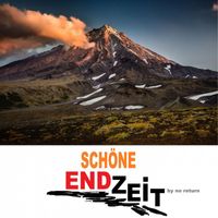 no return - Schöne Endzeit