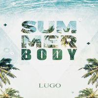 Lugo - Summer Body (Speed-Up) (Explicit)