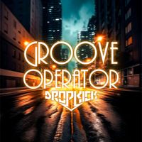 Dropkick - Groove Operator