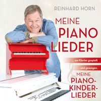 Reinhard Horn - Meine Piano-Lieder – Meine Piano-Kinder-Lieder