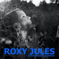 Roxy Jules - Copenhagen Summer