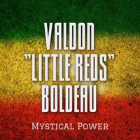 Valdon "Little Reds" Boldeau - Mystical Power