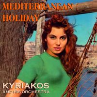Kyriakos and His Orchestra - Mediterranean Holiday