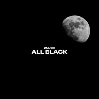 2much - ALL BLACK