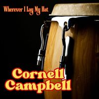 Cornell Campbell - Wherever I Lay My Hat