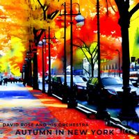 David Rose And His Orchestra - Autumn In New York