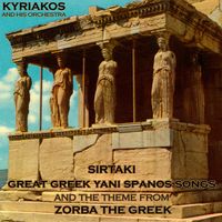 Kyriakos and His Orchestra - Sirtaki - Great Greek Yani Spanos Songs and the Theme from Zorba the Greek