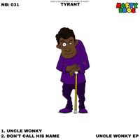 Tyrant - Uncle Wonky EP