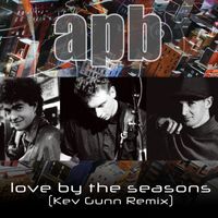 APB - Love By The Seasons (Kev Gunn Remix)
