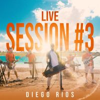 Diego Ríos - Live Session #3: La Cima Del Cielo / Si Tú Te Vas / No Sé Olvidar (En Vivo)