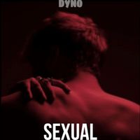 Dyno - Sexual (Explicit)