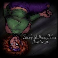 Jayniac Jr. - Schoolyard Heroes Tribute