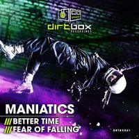 Maniatics - Better Time / Fear Of Falling