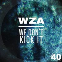 Wza - We Don’t Kick It
