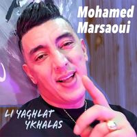 Mohamed Marsaoui - Li yaghlat ykhalas
