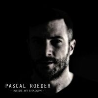 Pascal Roeder - Inside My Shadow
