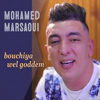 Mohamed Marsaoui - Bouchiya wel goddem