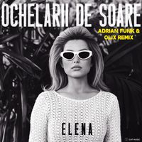 Elena - Ochelarii de soare (Adrian Funk & OLiX Remix)