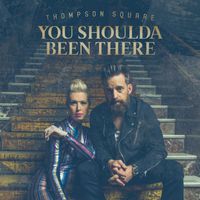 Thompson Square - You Shoulda Been There