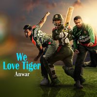 Anwar - We Love Tiger