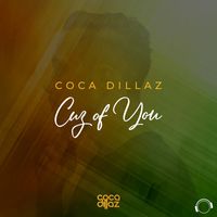 Coca Dillaz - Cuz Of You