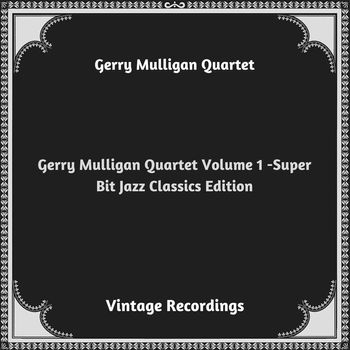 Gerry Mulligan Quartet - Gerry Mulligan Quartet Volume 1 -Super Bit Jazz Classics Edition (Hq remastered 2023)