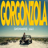 Weekend - Gorgonzola Swimming, Vol. 1 (Explicit)