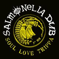 Salmonella Dub - Soul Love Trippa 7"Mix