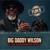 Big Daddy Wilson - Plan B