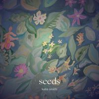 Kate Smith - Seeds