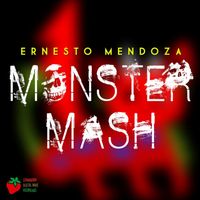 Ernesto Mendoza - Monster Mash