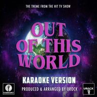 Urock Karaoke - Out Of This World Main Theme (From "Out Of This World") (Karaoke Version)